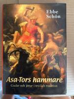 Asa-Tors hammare - Gudar och j&auml;ttar i tro och tradition