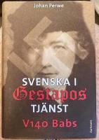 Svenska i Gestapos tj&auml;nst : V140 Babs