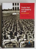 Tredje riket fr&aring;n uppg&aring;ng till fall - en uppslagsbok: Begrepp, H&auml;ndelser, Organisationer, Personer