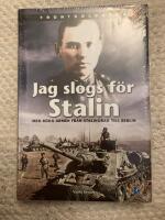 Jag slogs f&ouml;r Stalin : med R&ouml;da arm&eacute;n fr&aring;n Stalingrad till Berlin
