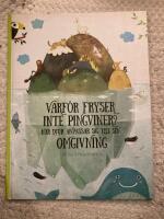 Varf&ouml;r fryser inte pingviner : Hur djur anpassar sig till sin omgivning