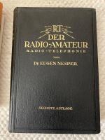 Der Radio-Amateur Radio-Telephonie . Ein Lehr- und Hilfsbuch f&uuml;r alle Radioamateure aller L&auml;nder