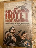 Det sovjetiska hotet mot Sverige : sovjetisk planering och svenskt invasionsförsvar: Vad hade hänt?
