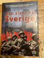 Med sikte på Sverige : [Sovjetunionens hemliga planer och operationer i Skandinavien under kalla kriget]