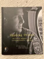 Uppdrag utland : milit&auml;ra exempel fr&aring;n internationella uppdrag