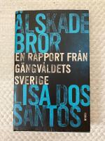 &Auml;lskade bror : en rapport fr&aring;n g&auml;ngv&aring;ldets Sverige