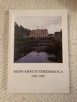 Hemv&auml;rnets stridsskola 1943-1993 : en minnesbok om HvSS 50-&aring;riga verksamhet