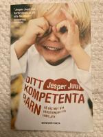 Ditt kompetenta barn : p&aring; v&auml;g mot nya v&auml;rderingar f&ouml;r familjen