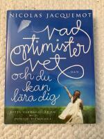 Vad optimister vet och du kan l&auml;ra dig : hitta vardagsgl&auml;djen med positiv psykologi
