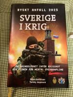 Sverige i krig - ryskt anfall 2023 : om aningsl&ouml;shet inf&ouml;r krigshot och risken f&ouml;r mental &ouml;verrumpling