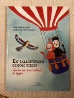 En ballongf&auml;rd genom tiden : Skandinavien, Rom, Grekland och Egypten
