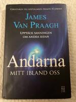 Andarna mitt ibland oss : uppt&auml;ck sanningen om den andra sidan