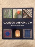 Gjord av din hand 2.0 : med id&eacute;er fr&aring;n V&auml;vkompaniet
