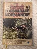 Vi f&ouml;rsvarade Normandie 1944 : tyska generaler ber&auml;ttar om de h&aring;rda striderna