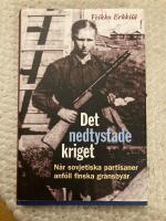 Det nedtystade kriget : n&auml;r sovjetiska partisaner anf&ouml;ll finska gr&auml;nsbyar