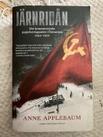 J&auml;rnrid&aring;n - [det kommunistiska makt&ouml;vertagandet i &Ouml;steuropa 1945--1956]