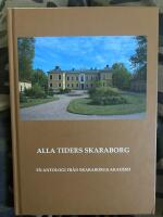 Alla tiders Skaraborg - en antologi fr&aring;n Skaraborgs Akademi