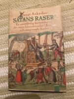 Satans raseri : En sannf&auml;rdig ber&auml;ttelse om det stora h&auml;xov&auml;sendet i Sverige och omgivande l&auml;nder