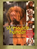 R&auml;dda, arga och stressade hundar : [om att bota och lindra med enkla medel]