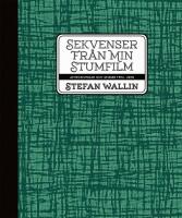 Sekvenser fr&aring;n min stumfilm