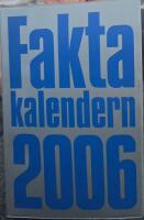Faktakalendern : koncentrerat vetande i fickformat. 2006