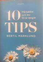 10 Tips : m&aring; b&auml;ttre och lev 10 &aring;r l&auml;ngre