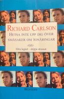 Hetsa inte upp dig &ouml;ver sm&aring;saker om ton&aring;ringar - Hitta lugnet skippa stress