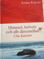 Himmel, helvete och allt d&auml;remellan : om k&auml;nslor