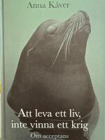 Att leva ett liv, inte vinna ett krig : om acceptans
