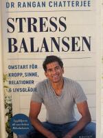Stressbalansen : omstart f&ouml;r kropp, sinne, relationer & livsgl&auml;dje