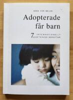 Adopterade f&aring;r barn - 7 internationellt adopterade ber&auml;ttar