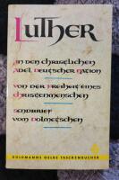 In den christlichen Adel deutscher Nation/Von der Freiheit eines Christenmenschen/ Ein Sendbrief von Dolmetschen