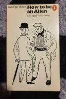 How to be an alien : a handbook for beginners and advanced pupils