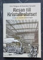 Resan till Kristallpalatset : ett bes&ouml;k i den industriella revolutionens England