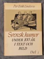 Svensk humor under 100 &aring;r i text och bild, del 1