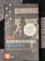 Den amerikanska h&ouml;gern : republikanernas revolution och USA:s framtid