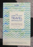 The Lonley Planet Travel Anthology - True Stories from the World's Best Writers