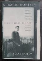 A Tragic Honesty - the Life and Work of Richard Yates