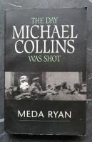 The Day Michael Collins Was Shot