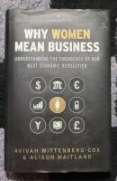 Why Women Mean Business: Understanding the Emergence of our next Economic Revolution