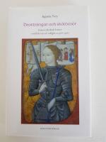 Drottningar och sk&ouml;ldm&ouml;r : gr&auml;ns&ouml;verskidande kvinnor i medeltida myt och ve