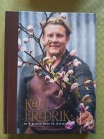 Karl Fredrik : mitt blomster&aring;r p&aring; &Ouml;sterlen