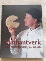 Mathantverk : s&aring; g&ouml;r mathantverkaren : g&ouml;r det sj&auml;lv