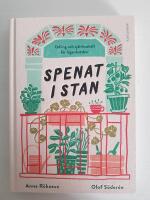 Spenat i stan : odling och sj&auml;lvhush&aring;ll f&ouml;r l&auml;genhetsbor