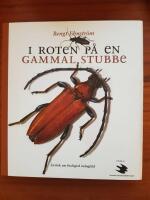 I roten p&aring; en gammal stubbe : [en bok om biologisk m&aring;ngfald fr&aring;n Korsn&auml;s]