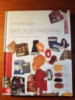 Naturlig f&auml;rgning : mat och kl&auml;der i ett kretslopp