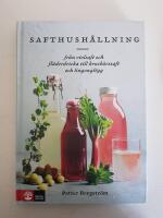 Safthush&aring;llning : fr&aring;n violsaft och fl&auml;derdricka till krusb&auml;rssaft och lingongl&ouml;gg