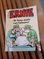 Ernie, De l&aring;nga m&aring;ste vara tarmarna