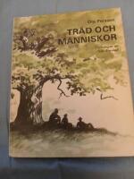 Tr&auml;d och m&auml;nniskor : Tro och vetande om v&aring;ra tr&auml;dslag
