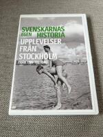 DVD: SVENSKARNAS EGEN HISTORIA/ UPPLEVELSER FR&Aring;N STOCKHOLM 